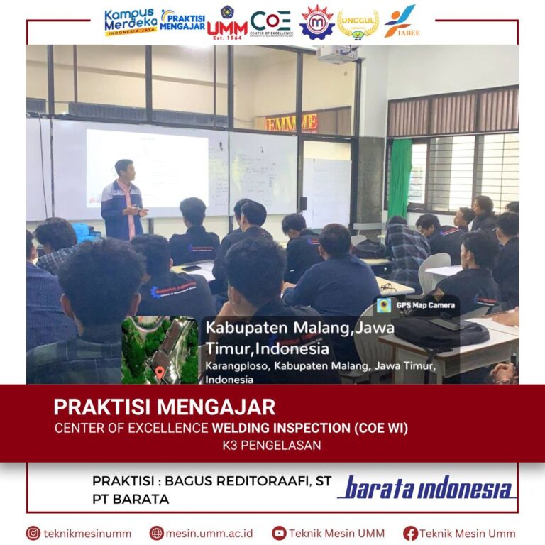 Praktisi Mengajar di Teknik Mesin UMM: Perkuliahan Praktisi K3 Pengelasan di Center of Excellence Welding Inspector